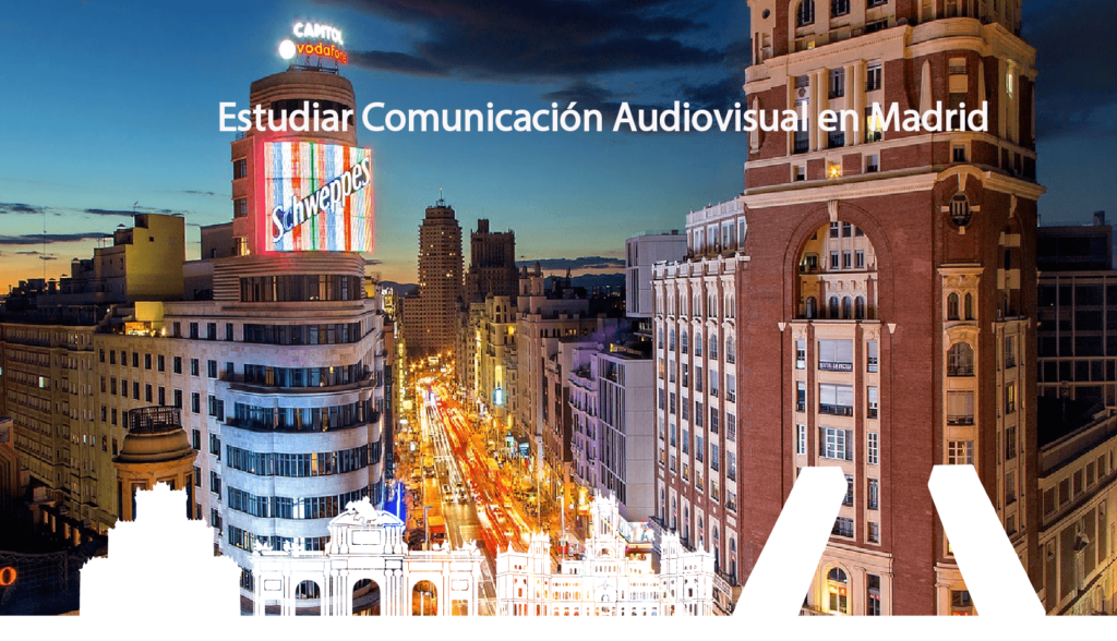 Estudiar Comunicación Audiovisual en Madrid